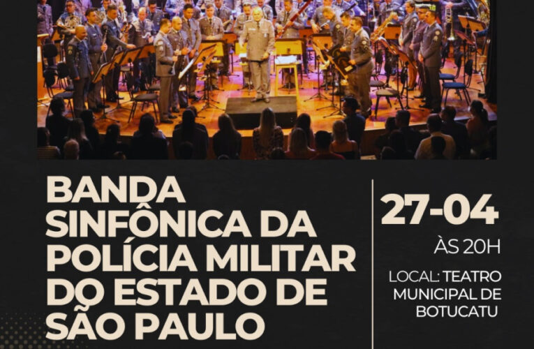 Banda Sinfônica da PM do estado de SP se apresenta em Botucatu na próxima quinta, 27