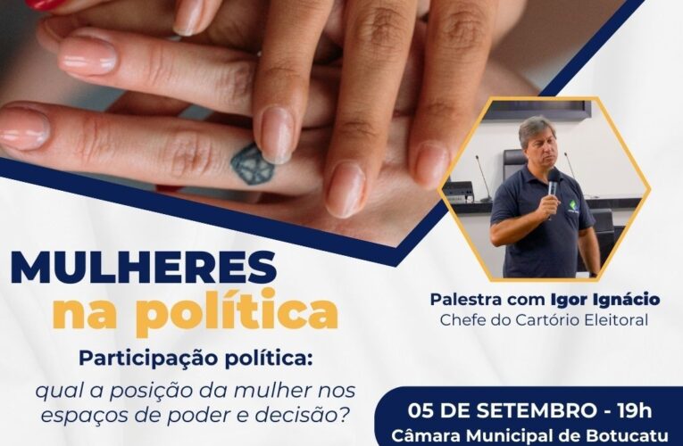 Câmara de Botucatu promove evento sobre participação feminina na política na terça-feira, 05