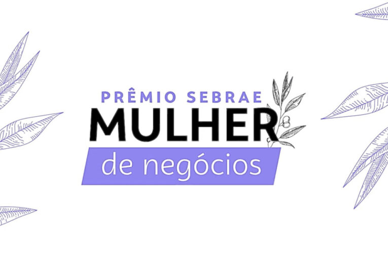 Prêmio Sebrae Mulher de Negócios 2025 está com inscrições abertas para Botucatu e região