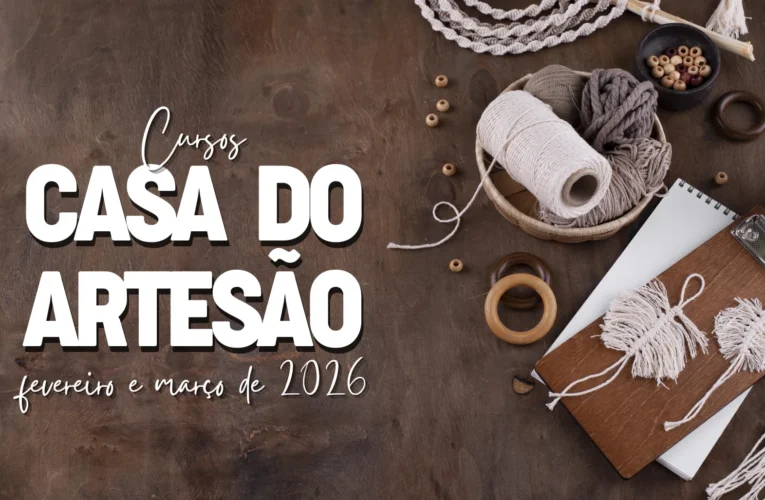 Casa do Artesão divulga calendário para cursos em fevereiro e março