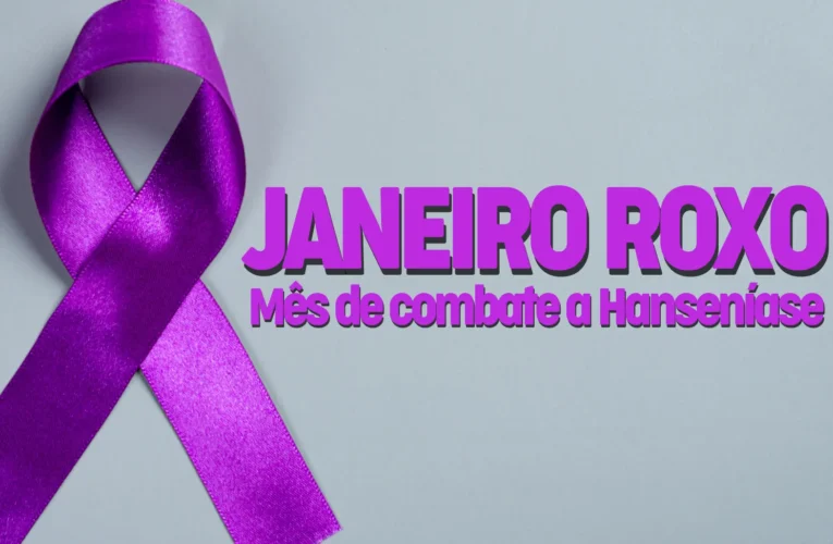 Campanha Janeiro Roxo reforça importância da prevenção e do tratamento da hanseníase