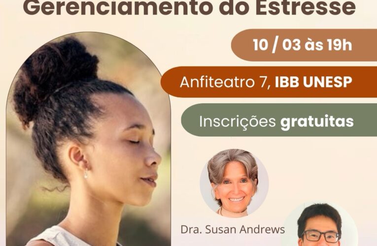 IBB/Unesp promove palestra gratuita sobre Medicina Mente-Corpo e gerenciamento do estresse