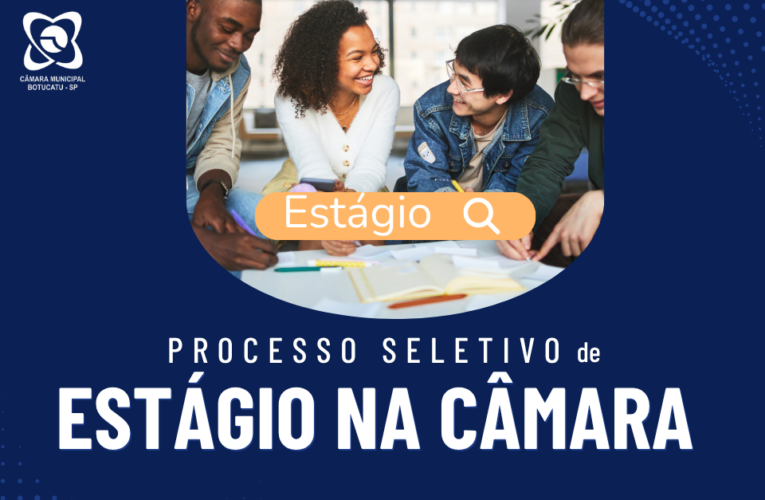 Câmara abre Processo Seletivo para estagiários em Administração, Comunicação e Direito