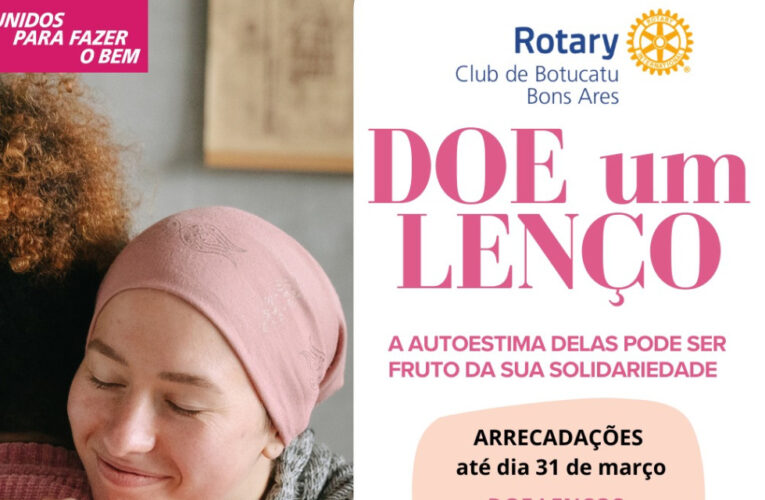 Rotary Club de Botucatu promove campanha “Doe um Lenço” em apoio a pacientes do Hospital Estadual